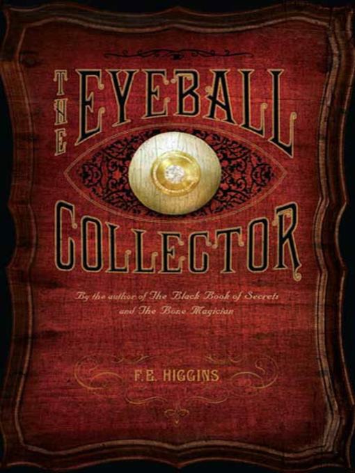 Title details for The Eyeball Collector by F. E. Higgins - Wait list